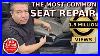 Most Common Seat Repair Auto Upholstery